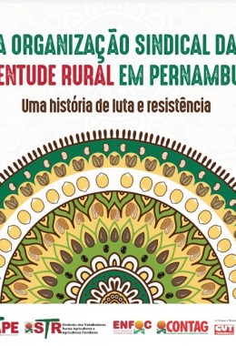 A Organização Sindical da Juventude Rural em Pernambuco - uma história de luta e resistência
